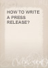 How to write a press releaseLink